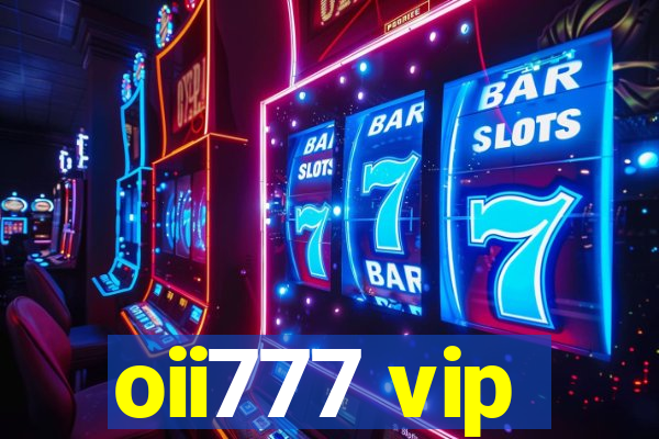 oii777 vip